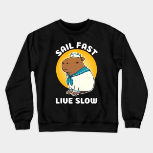 Sail fast live slow Cartoon Capybara Sailor Crewneck Sweatshirt